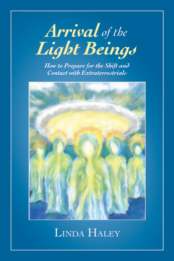 Book by Linda Haley, Arrival of the Light Beings